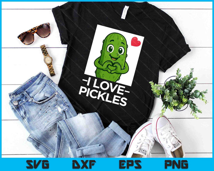 I Love Pickles Women’s Pickle Lover SVG PNG Digital Printable Files