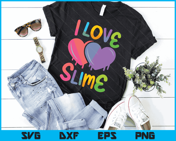 I Love Slime DIY Slime Lovers Kids Girls Boys Heart Rainbow SVG PNG Digital Cutting Files