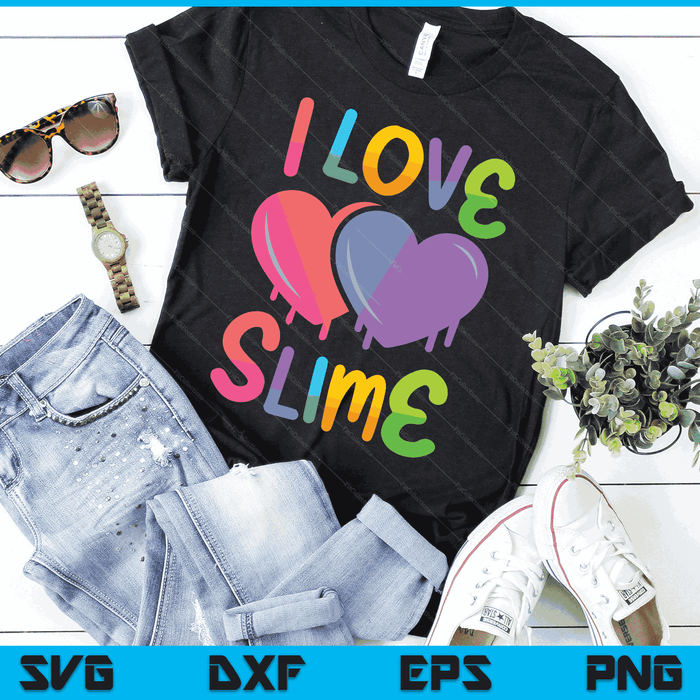 I Love Slime DIY Slime Lovers Kids Girls Boys Heart Rainbow SVG PNG Digital Cutting Files