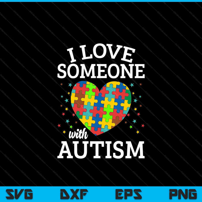 I love someone with autism SVG cut file