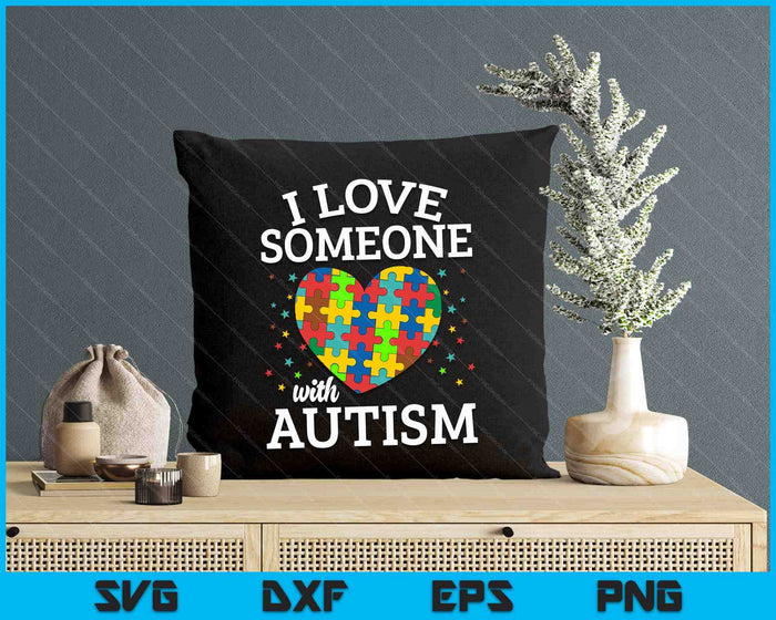 I Love Someone With Autism SVG PNG Digital Cutting Files