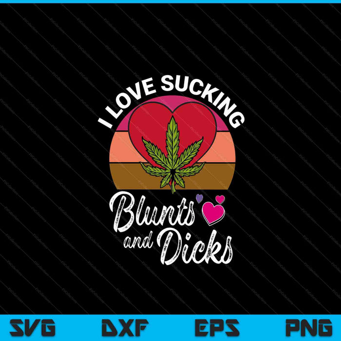 I Love Sucking Valentines Day Weed Marijuana Cannabis SVG PNG Digital Printable Files