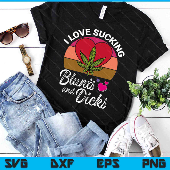 I Love Sucking Valentines Day Weed Marijuana Cannabis SVG PNG Digital Printable Files