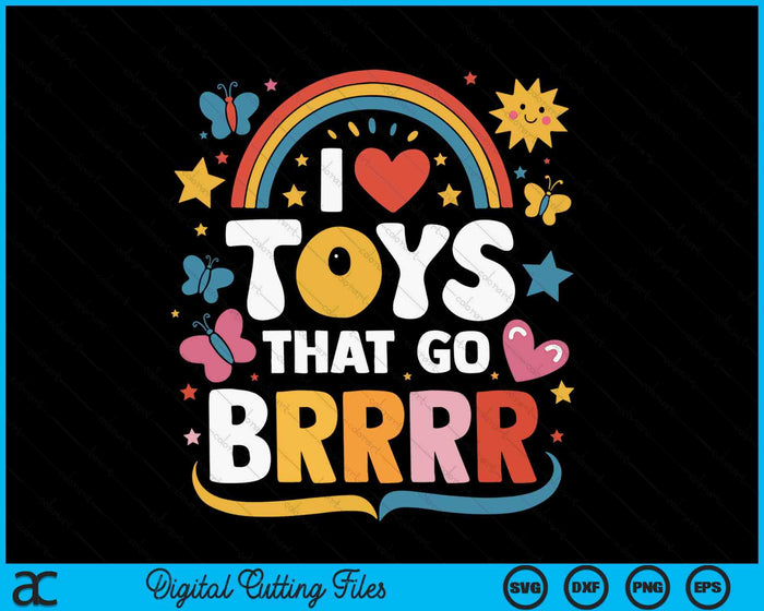 I Love Toys That Go Brrr Adult Joke Humor Sarcasm SVG PNG Digital Printable Files