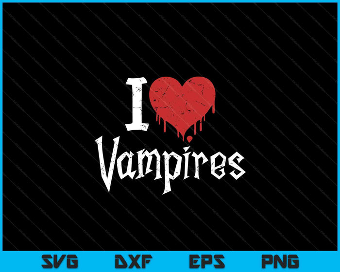 I Love Vampires I Red Heart Vampires Grunge Halloween Horror SVG PNG Digital Printable Files