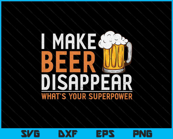 Ik laat bier verdwijnen Wat is jouw superkracht SVG PNG snijden afdrukbare bestanden