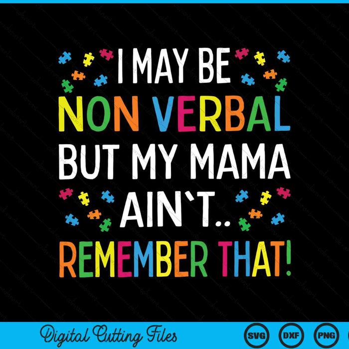 I may be non verbal but my mama ain't remember SVG cut file