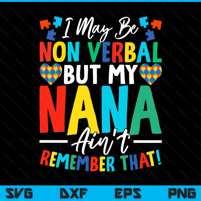 I may be non verbal but my nana ain't remember that autism SVG cut file