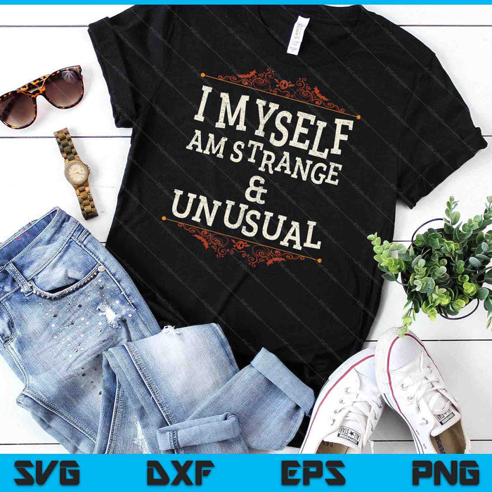 I Myself Am Strange And Unusual Funny Halloween SVG PNG Digital Cutting File