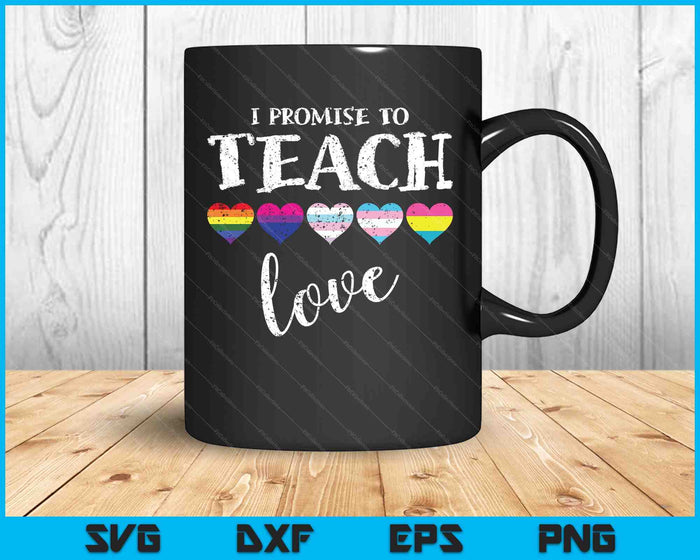Ik beloof om liefde LGBT-Q Pride trotse bondgenoot leraar SVG PNG-bestanden te onderwijzen