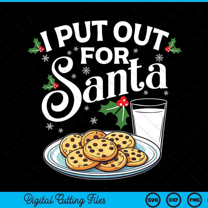 I put out for Santa Christmas cookies milk SVG cut file