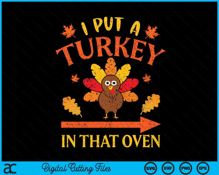 I Put Turkey In That Oven Funny Couples Thanksgiving Vintage SVG PNG Digital Printable Files