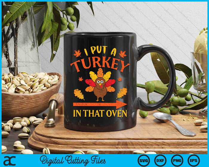 I Put Turkey In That Oven Funny Couples Thanksgiving Vintage SVG PNG Digital Printable Files