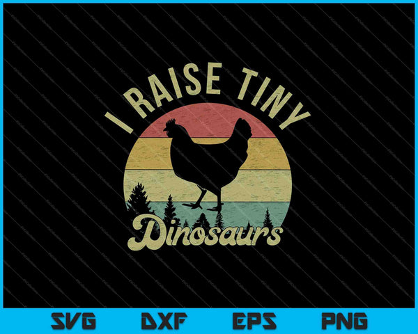 I Raise Tiny Dinosaurs Vintage Chicken Silhouette SVG PNG Cutting Printable Files