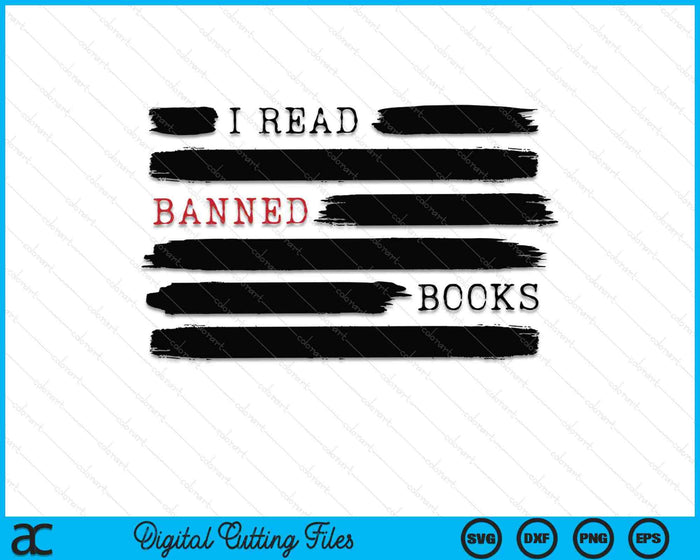 I Read Banned Books Banned Books Week Gift Librarian Teacher SVG PNG Cutting Printable Files