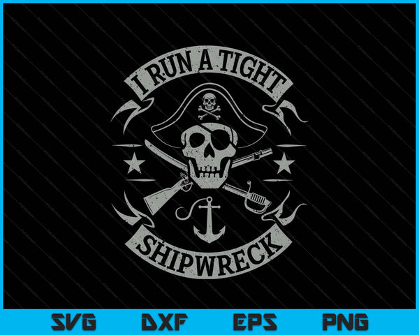 I run a tight shipwreck pirate quote (on back SVG PNG cut file for Cricut