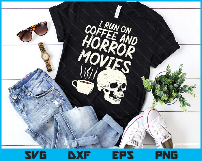 I Run Coffee Horror Movies Skull Skeleton Fun Halloween SVG PNG Digital Printable Files