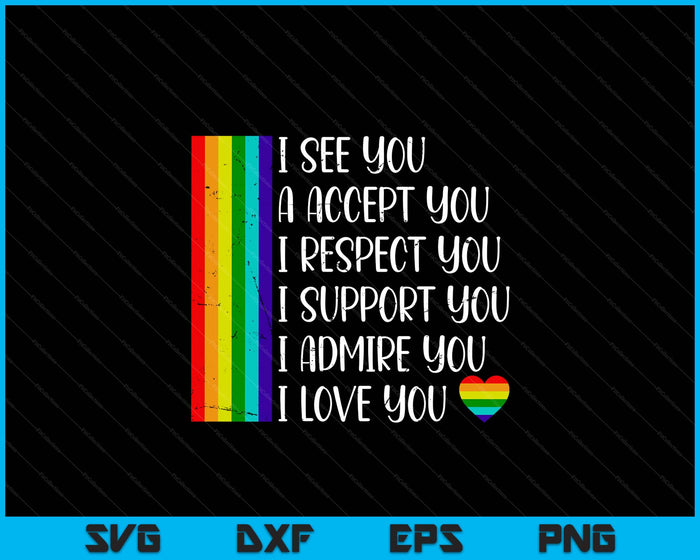 I See Love Accept You LGBTQ Men Women Gay Rainbow Pride SVG PNG Digital Printable Files
