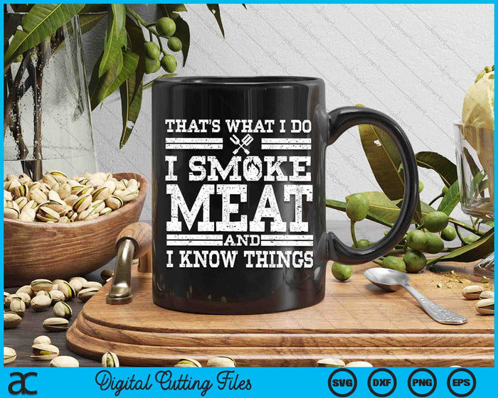 I Smoke Meat And I Know Things Funny BBQ Chef Grill Dad SVG PNG Digital Cutting File