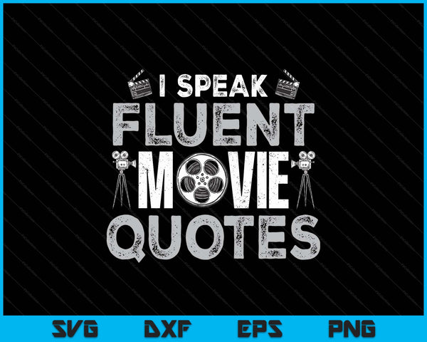 I speak fluent movie quotes fun SVG cut file