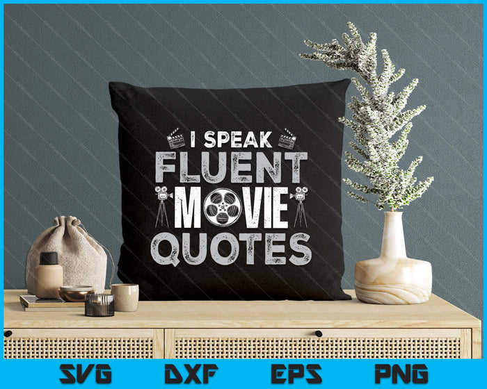 I Speak Fluent Movie Quotes Fun SVG PNG Digital Printable Files