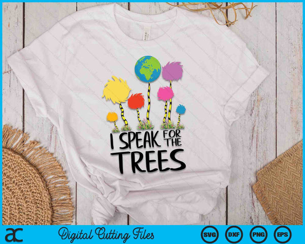I Speak For The Trees Earth Day Save Earth Inspiration Hippie SVG PNG Digital Printable Files