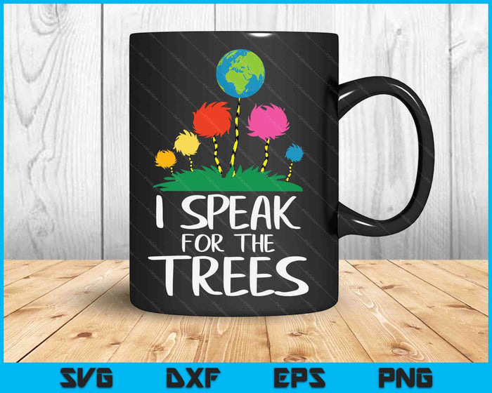 Ik spreek voor bomen Earth Day Save Earth Inspiration Hippie SVG PNG digitale afdrukbare bestanden