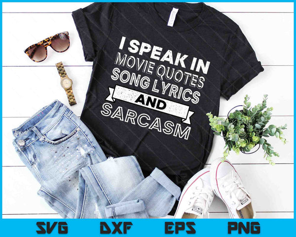 I Speak In Movie Quotes Song Lyrics & Sarcasm Funny Vintage SVG PNG Digital Cutting Files