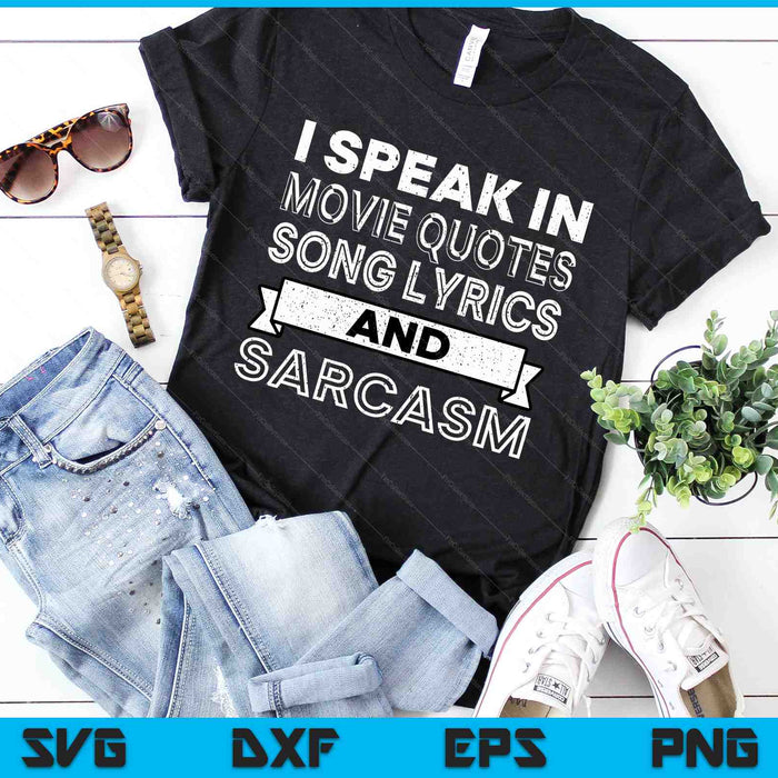 I Speak In Movie Quotes Song Lyrics & Sarcasm Funny Vintage SVG PNG Digital Cutting Files