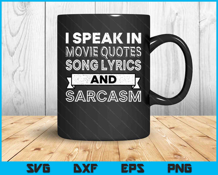 I Speak In Movie Quotes Song Lyrics & Sarcasm Funny Vintage SVG PNG Digital Cutting Files