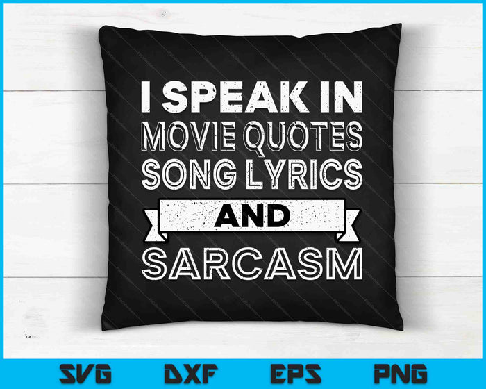 I Speak In Movie Quotes Song Lyrics & Sarcasm Funny Vintage SVG PNG Digital Cutting Files