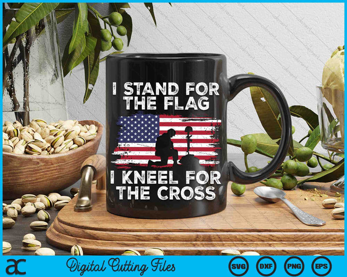 I Stand For The Flag I Kneel For The Cross SVG PNG Digital Cutting Files
