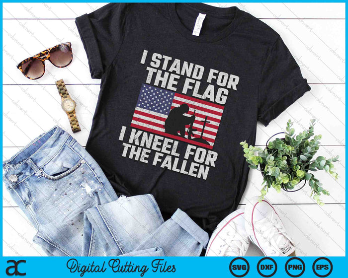 I Stand For The Flag Kneel For The Fallen Memorial Day SVG PNG Digital Cutting Files