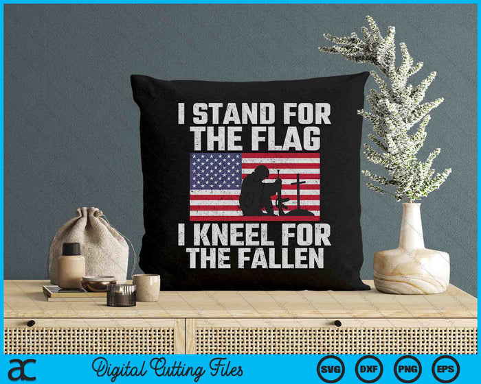 I Stand For The Flag Kneel For The Fallen Memorial Day SVG PNG Digital Cutting Files
