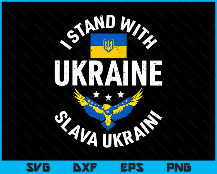 I Stand With Ukraine Slava Ukraini Glory To Ukraine Support SVG PNG Digital Printable Files