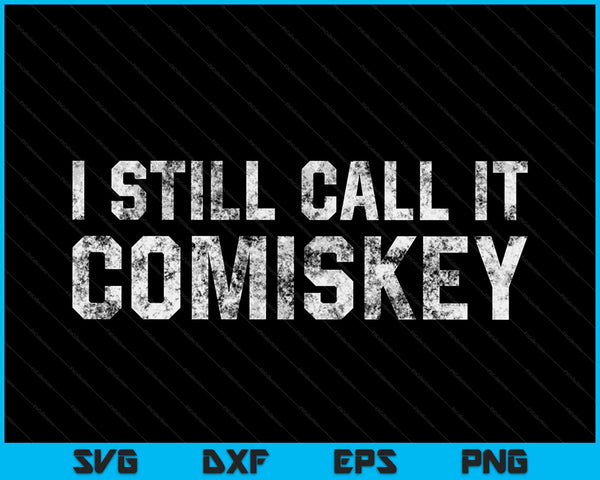 Todavía lo llamo Comiskey Chicago Baseball Vintage SVG PNG Cortar archivos imprimibles