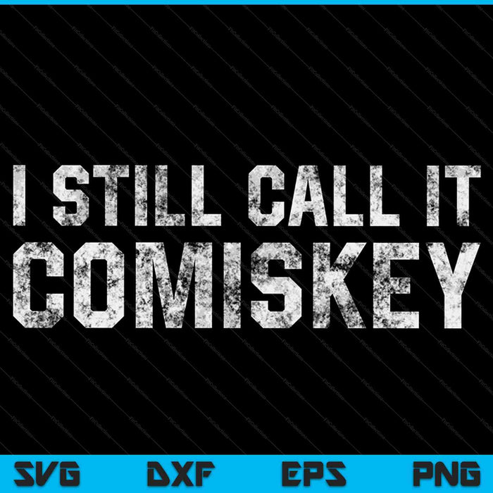 Todavía lo llamo Comiskey Chicago Baseball Vintage SVG PNG Cortar archivos imprimibles