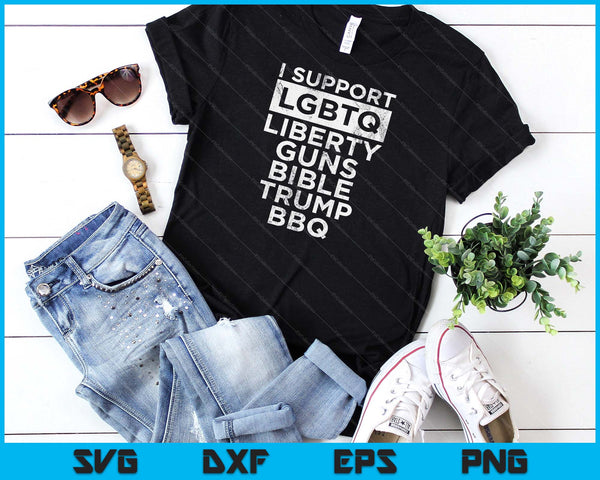 I Support LGBTQ Liberty Guns Bible Trump BBQ SVG PNG Digital Printable Files
