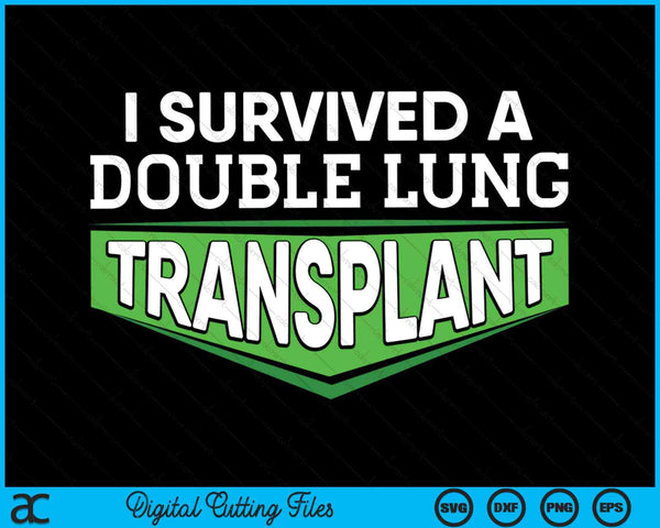 Ik overleefde een dubbele longtransplantatie bewustzijn SVG PNG digitale snijbestanden
