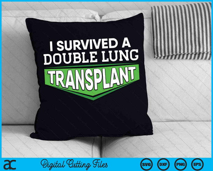 I Survived A Double Lung Transplant Awareness SVG PNG Digital Cutting Files