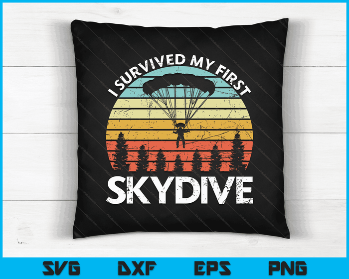 I Survived My First Skydive Funny Skydiving SVG PNG Digital Cutting Files