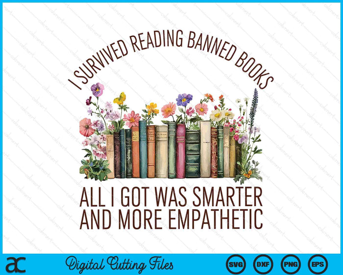 I Survived Reading Banned Books And All I Got Was Book Lover SVG PNG Digital Printable Files