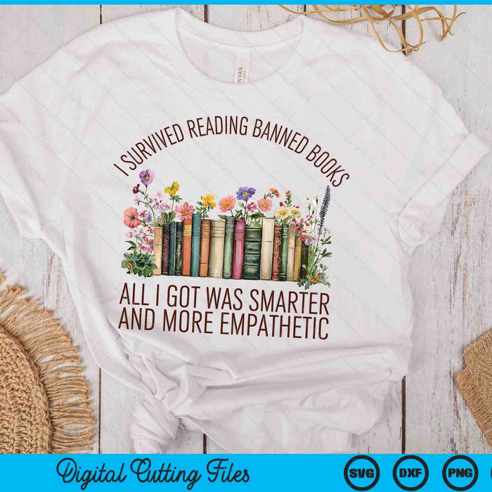 I Survived Reading Banned Books And All I Got Was Book Lover SVG PNG Digital Printable Files