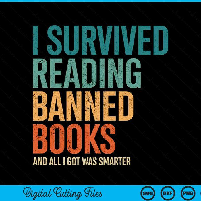 I Survived Reading Banned Books And All I Got Was Smarter SVG PNG Digital Cutting File