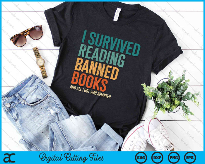 I Survived Reading Banned Books And All I Got Was Smarter SVG PNG Digital Cutting File