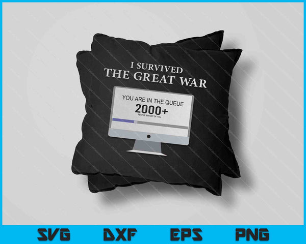 Sobreviví a la Gran Guerra Estás en la cola SVG PNG cortando archivos imprimibles
