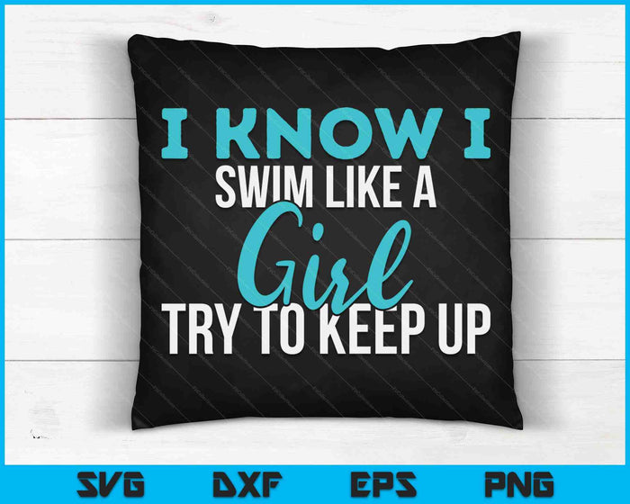 I Swim Like A Girl, Funny, Women Ladies Swimmer Swimming SVG PNG Digital Cutting Files