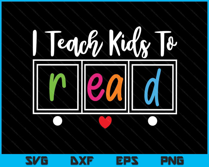 I Teach Kids To Read Funny Reading Teacher Appreciation SVG PNG Digital Printable Files