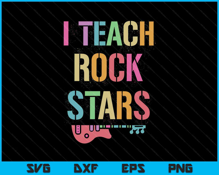 I Teach Rockstars Band Vibes Teacher Rocks My Music Teaching SVG PNG Digital Printable Files