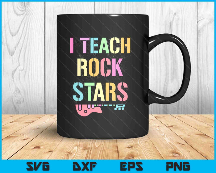 I Teach Rockstars Band Vibes Teacher Rocks My Music Teaching SVG PNG Digital Printable Files